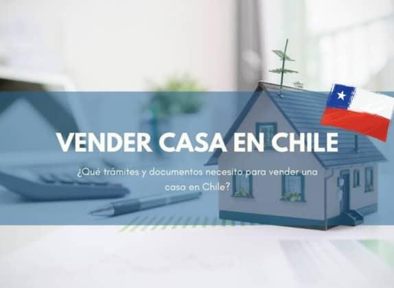 Cartel «Vender casa en Chile. ¿Qué trámites y documentos necesito para vender una casa en Chile?», con la bandera de Chile.