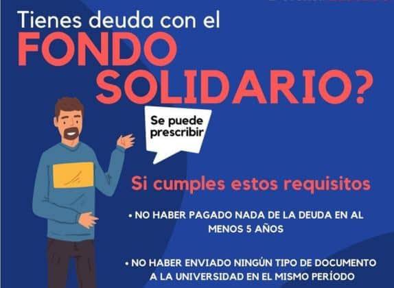 Cartel «¿Tienes deuda con el Fondo Solidario? Se puede prescribir si cumples estos requisitos: no haber pagado nada de la deuda en al menos 5 años y no haber enviado ningún tipo de documento a la universidad en el mismo período».